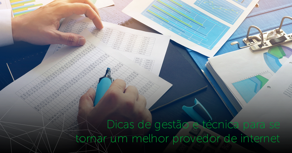 intelbras - Dicas de gestão técnica para se tornar um melhor provedor de internet